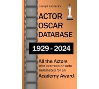 ACTOR OSCAR DATABASE: All the Actors who ever won or were nominated for an Academy Award (All the Oscars)