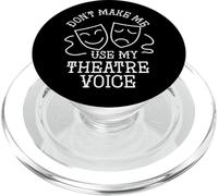 Actor Quote Don't Make Me Use My Theater Voice Drama Acting PopSockets PopGrip for MagSafe