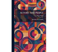 Actors- And People: Both Sides of the Footlights