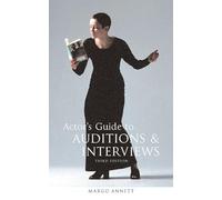 Actor's Guide to Auditions and Interviews