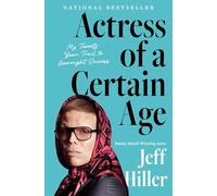 Actress of a Certain Age – My Twenty-Year Trail to Overnight Success