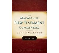 Acts 1-12 (MacArthur New Testament Commentary Series): Volume 13