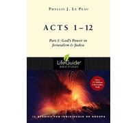 Acts 1-12: Part 1: God's Power in Jerusalem and Judea (LifeGuide Bible Studies)