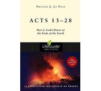 Acts 13-28: Part 2: God's Power at the Ends of the Earth (LifeGuide Bible Studies)