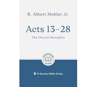 Acts 13 - 28: The Church Multiplies: 8-Session Bible Study (Easy-to-use Bible-study workbook with discussion questions and Leader’s Guide included, great for small groups) (Good Book Guides)