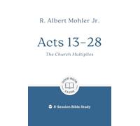 Acts 13 - 28: The Church Multiplies: 8-Session Bible Study (Easy-to-use Bible-study workbook with discussion questions and Leader’s Guide included, great for small groups) (Good Book Guides)