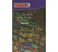 Acts 15-28 (Part 1): Acts of the Apostles 15-28 (Threshold Bible Study)