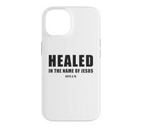 Acts 3:16 Healed in The Name of JESUS! Case for iPhone 14