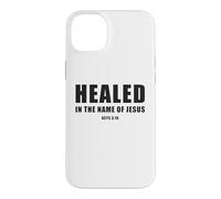 Acts 3:16 Healed in The Name of JESUS! Case for iPhone 14 Plus