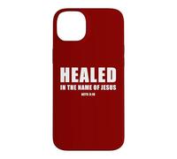 Acts 3:16 Healed in The Name of JESUS! Case for iPhone 14 Plus