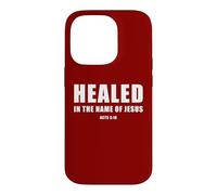 Acts 3:16 Healed in The Name of JESUS! Case for iPhone 14 Pro