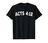 Acts 4:12 T-Shirt
