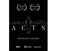 Acts - A film by the Holy Spirit