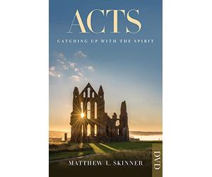Acts: Catching Up With the Spirit
