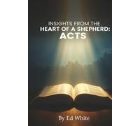 Acts: Insights from the Heart of a Shepherd
