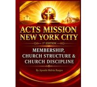 Acts Mission New York Church Structure & Discipline