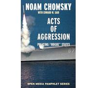 Acts Of Aggression - 2nd Edition: Policing Rogue States (Open Media)