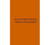 Acts of English Martyrs: Hitherto Unpublished