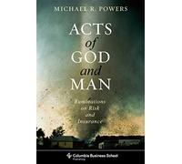 Acts of God and Man: Ruminations on Risk and Insurance (Columbia Business School Publishing)