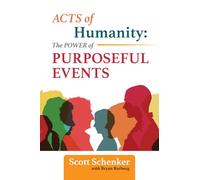 Acts of Humanity: The Power of Purposeful Events
