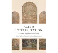Acts of Interpretation: Scripture, Theology, and Culture