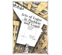 Acts of Logos in Pushkin and Gogol : Petersburg Texts and Subtexts