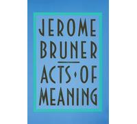 Acts of Meaning (Jerusalem-Harvard Lectures): Four Lectures on Mind and Culture: 3