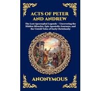 Acts of Peter and Andrew: The Lost Apocryphal Legends - Uncovering the Hidden Miracles, Epic Apostolic Journeys, and the Untold Tales of Early Christianity (44)