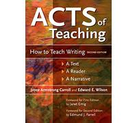 Acts of Teaching: How to Teach Writing: A Text, A Reader, A Narrative, 2nd Edition