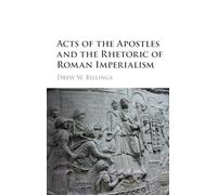 Acts of the Apostles and the Rhetoric of Roman Imperialism