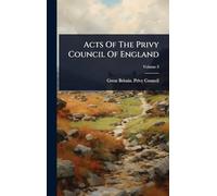 Acts Of The Privy Council Of England