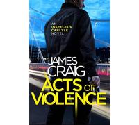 Acts of Violence (Inspector Carlyle) – Little, Brown Book Group
