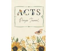 ACTS Prayer Journal for Women. Floral Sunflower A.C.T.S Prayer and Meditation Hardback, Color, Journal.: Beautifully designed to help you grow in your ... Lord in Prayer by praying the ACTS Method.