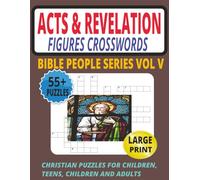 Acts & Revelation Crossword Puzzle Book: Large Print Bible Puzzles from the Early Church & Prophecy: 55+ Large Print Crosswords on the Early Church & ... & Prophecy (BIBLE PEOPLE CROSSWORD SERIES)
