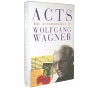 Acts: The Autobiography of Wolfgang Wagner