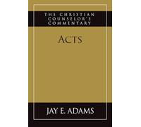 Acts: The Christian Counselor's Commentary