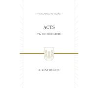 Acts: The Church Afire (ESV Edition) (Preaching the Word)