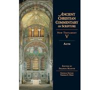 Acts: Volume 5 (Ancient Christian Commentary on Scripture)