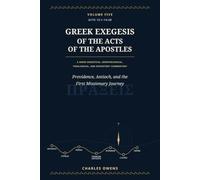 Acts Volume Five: 12:1-14:28: Providence, Antioch, and the First Missionary Journey