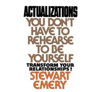 Actualizations: You Don't Have to Rehearse to Be Yourself
