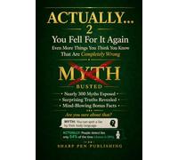 ACTUALLY... 2: You Fell For It Again - Even More Things You Think You Know That Are Completely Wrong (Read It & Weep)