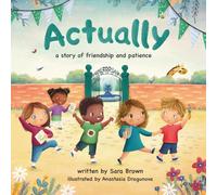 Actually: A Story of Friendship and Patience