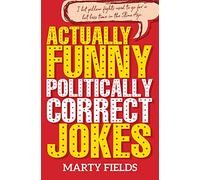 Actually Funny Politically Correct Jokes