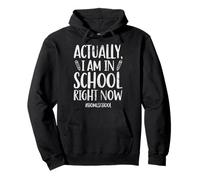 Actually I Am In School Right Now Homeschool Teaching Grunge Pullover Hoodie