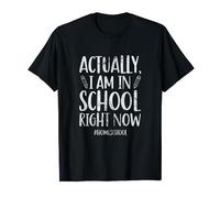 Actually I Am In School Right Now Homeschool Teaching Grunge T-Shirt