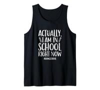 Actually I Am in School Right Now Homeschool Teaching Grunge Tank Top