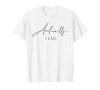 Actually I Can Empowering Positive Slogan Feminist Trendy T-Shirt