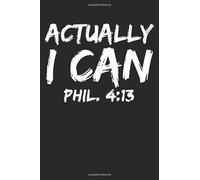 Actually I Can - Phil. 4:13: Christian Prayer Journal with Blank Pages to Write in & Prayers Answered List Notebook for Small Group Bible Study