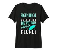 Actually, I Wanted to Conquer The World but it Rains Premium T-Shirt