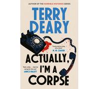 Actually, I'm A Corpse : A hilarious murder mystery from the No. 1 Sunday Times bestselling author